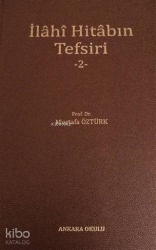 İlahi Hitabın Tefsiri - 2 | Mustafa Öztürk | Ankara Okulu Yayınları