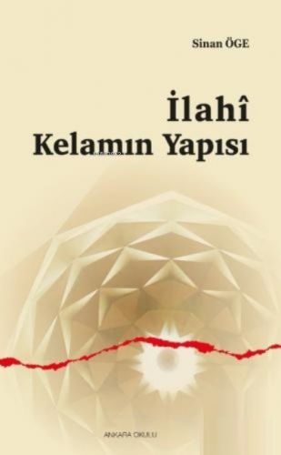 İlahi Kelamın Yapısı | Sinan Öge | Ankara Okulu Yayınları