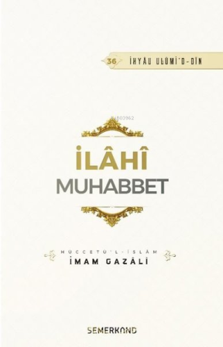 İlahi Muhabbet | İmam Gazali | Semerkand Yayınları