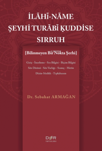 İlahi-Name Şeyhi Turabi Kuddise Sırruh;(Bilinmeyen Bir Nokta Şerhi) | 