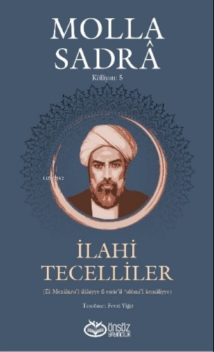 İlahi Tecelliler | Molla Sadreddin Şîrâzî | Önsöz Yayıncılık