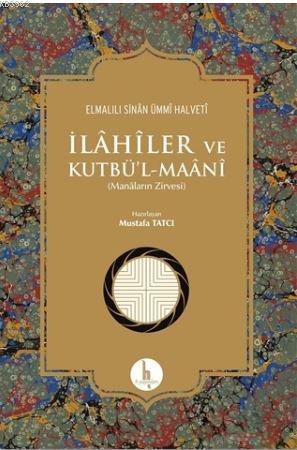 İlahiler ve Kutbü'l - Maani; Manaların Zirvesi | Elmalılı Sinan Ümmi H