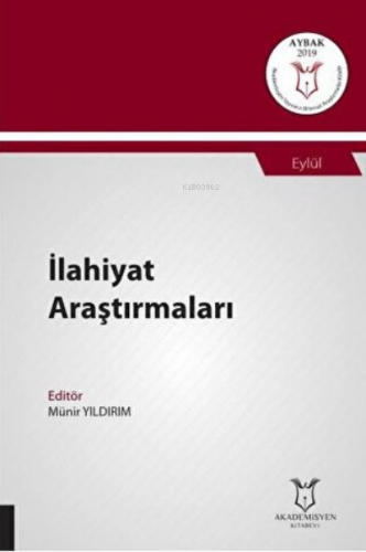 İlahiyat Araştırmaları;(Aybak 2019 Eylül) | Münir Yıldırım | Akademisy