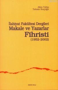 İlahiyat Fakültesi Dergileri Makale ve Yazarlar Fihristi (1952-2002) |