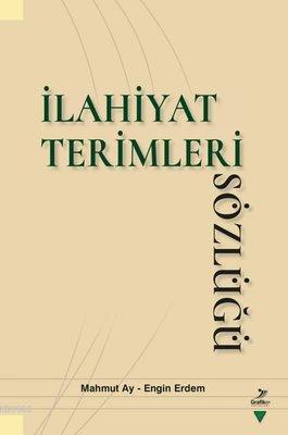 İlahiyat Terimleri Sözlüğü | Mahmut Ay | Grafiker Yayınları