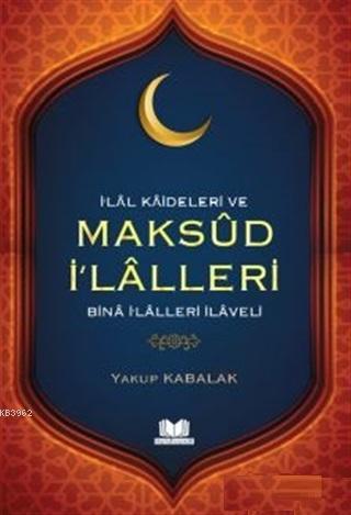 İlal Kaideleri ve Maksud İ'lalleri | Yakup Kabalak | Kitap Kalbi Yayın