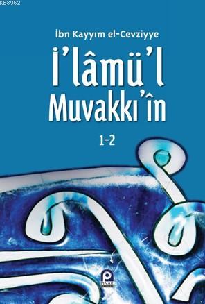 İ'lâmü'l Muvakkı'in | İbn-i Kayyım El-Cevziyye | Pınar Yayınları