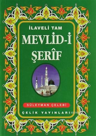 İlaveli Tam Mevlid-i Şerif | Süleyman Çelebi | Çelik Yayınevi