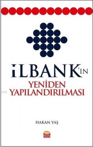 İlbank'ın Yeniden Yapılandırılması | Hakan Yaş | Nobel Bilimsel Eserle