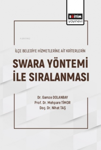 İlçe Belediye Hizmetlerine Ait Kriterlerin Swara Yöntemi ile Sıralanma