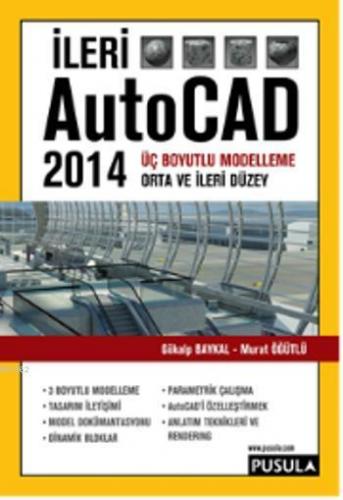 İleri AutoCAD 2014 | Gökalp Baykal | Pusula Yayıncılık