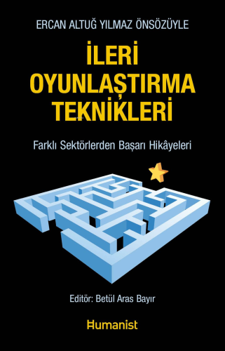 İleri Oyunlaştırma Teknikleri;Farklı Sektörlerden Başarı Hikâyeleri - 