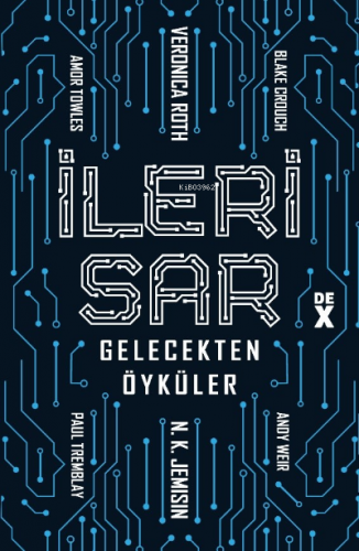 İleri Sar: Gelecekten Öyküler | Veronica Roth | Dex Kitap