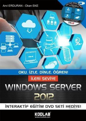 İleri Seviye Windows Server 2012 | Anıl Erduran | Kodlab Yayıncılık