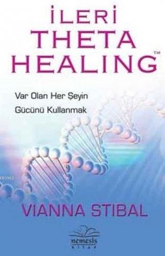 İleri Theta Healing | Vianna Stibal | Nemesis Kitap