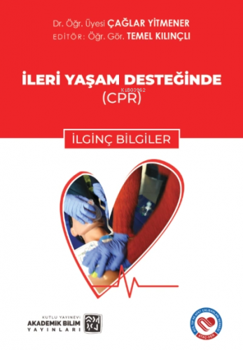 İleri Yaşam Desteği - İlginç Bilgiler | Temel Kılınçlı | Kutlu Yayınev