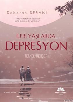 İleri Yaşlarda Depresyon | Deborah Serani | Mevsimler Kitap