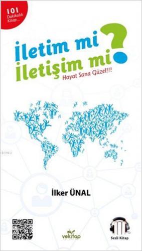 İletim mi? İletişim mi?; Hayat Sana Güzel!!! | İlker Ünal | Vekitap Ya