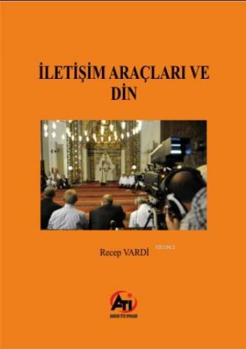 İletişim Araçları ve Din | Recep Vardi | Akademi Titiz Yayınları