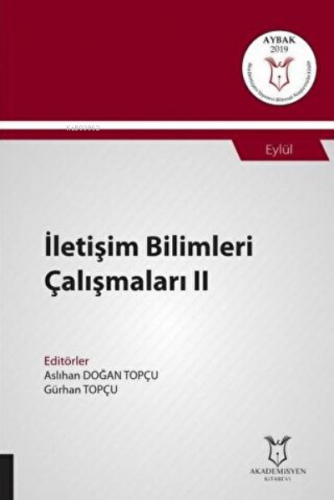 İletişim Bilimleri Çalışmaları II;(Aybak 2019 Eylül) | Aslıhan Doğan T