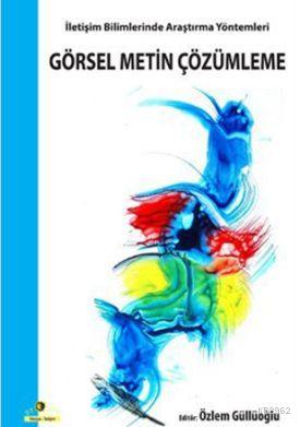 İletişim Bilimlerinde Araştırma Yöntemleri (Görsel Metin Çözümleme) | 