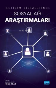 İletişim Bilimlerinde Sosyal Ağ Araştırmaları | Nihal Acar | Nobel Aka