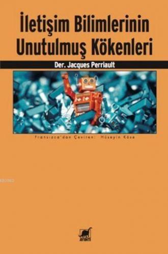 İletişim Bilimlerinin Unutulmuş Kökenleri | Derleme | Ayrıntı Yayınlar