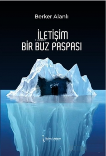 İletişim Bir Buz Paspası | Berker Alanlı | İkinci Adam Yayınları