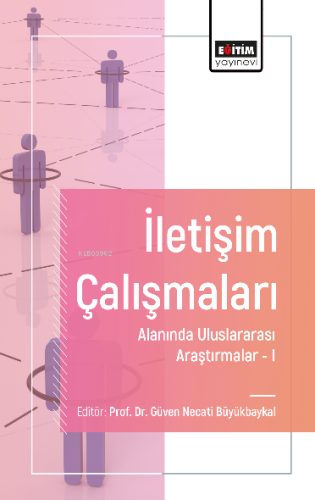 İletişim Çalışmaları Alanında Uluslararası Araştırmalar - I | Güven Ne