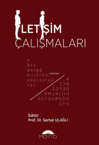 İletişim Çalışmaları | Serhat Ulağlı | Motto Yayınları