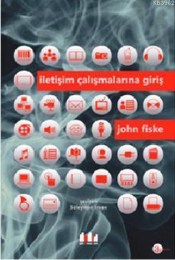 İletişim Çalışmalarına Giriş | John Fiske | Pharmakon Kitap