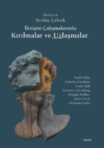 İletişim Çalışmalarında Kırılmalar ve Uzlaşmalar | Douglas Kellner | D