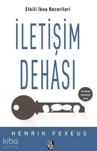 İletişim Dehası - Etkili İkna Becerileri | Henrik Fexeus | Diyojen Yay