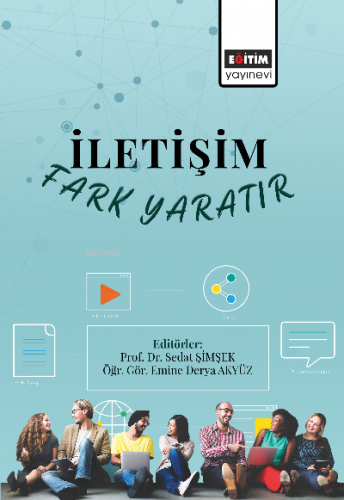 İletişim Fark Yaratır | Sedat Şimşek | Eğitim Yayınevi - Bilimsel Eser