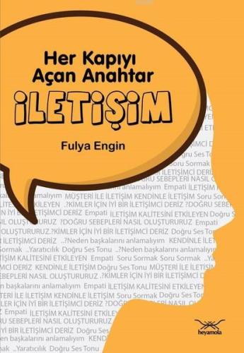 İletişim; Her Kapıyı Açan Anahtar | Fulya Engin | Heyamola Yayınları