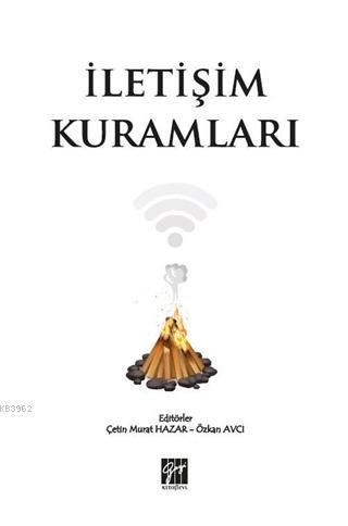 İletişim Kuramları | Çetin Murat Hazar | Gazi Kitabevi