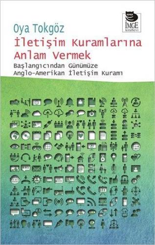 İletişim Kuramlarına Anlam Vermek; Başlangıcından Günümüze Anglo-Ameri