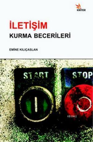 İletişim Kurma Becerileri | Emine Kılıçaslan | Kriter Yayınları