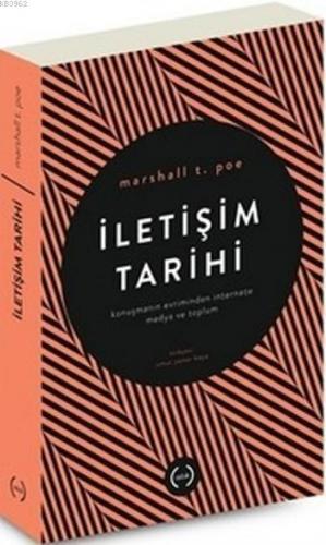 İletişim Tarihi; Konuşmanın Evriminden İnternete Medya ve Toplum | Mar