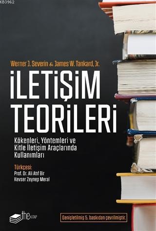 İletişim Teorileri; Kökenleri, Yöntemleri ve Kitle İletişim Araçlarınd