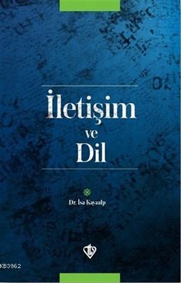 İletişim ve Dil | İsa Kayaalp | Türkiye Diyanet Vakfı Yayınları