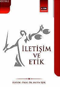 İletişim ve Etik | Metin Işık | Eğitim Yayınevi