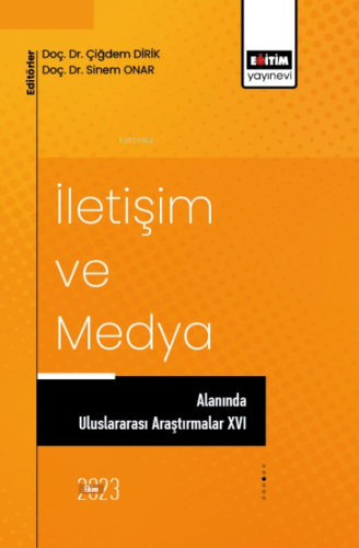 İletişim ve Medya Alanında Uluslararası Araştırmalar 16 | Çiğdem Dirik