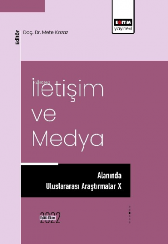 İletişim Ve Medya ;Alanında Uluslararası Araştırmalar X | Mete Kazaz |