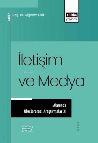 İletişim ve Medya Alanında Uluslararası Araştırmalar XI | Çiğdem Dirik