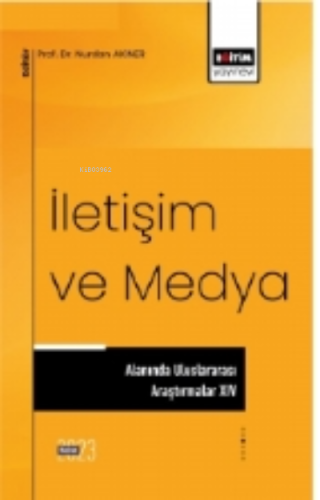 İletişim ve Medya Alanında Uluslararası Araştırmalar XIV | Nurdan Akın