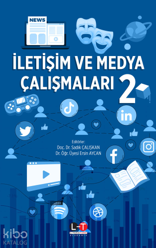 İletişim ve Medya Çalışmaları 2 | Sadık Çalışkan | Literatürk Yayınlar