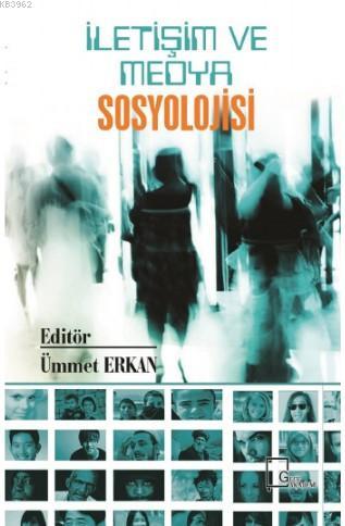 İletişim ve Medya Sosyolojisi | Ümmet Erkan | Gece Akademi