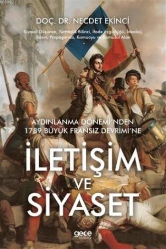 İletişim ve Siyaset; Aydınlanma Dönemi'nden 1789 Büyük Fransız Devrimi