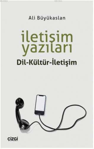 İletişim Yazıları (Dil-Kültür-İletişim) | Ali Büyükaslan | Çizgi Kitab